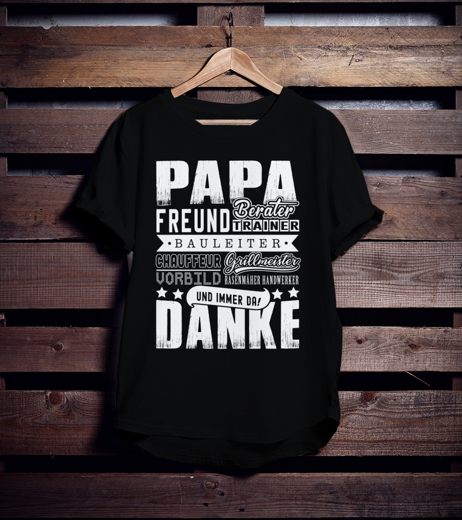 Papa Freund Berater Trainer Bauleiter Chauffeur Grillmeister Vorbild Rasenmäher Handwerker Und Immer Da Danke T-Shirt