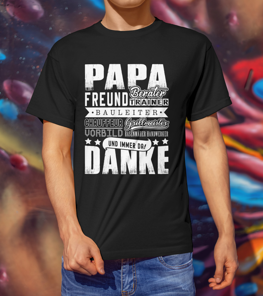 Papa Freund Berater Trainer Bauleiter Chauffeur Grillmeister Vorbild Rasenmäher Handwerker Und Immer Da Danke T-Shirt