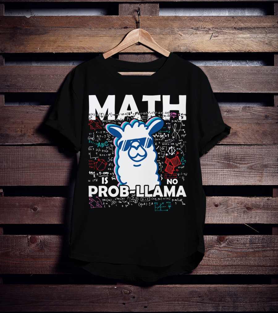Math Is No Prob-Llama With Cool Llama And Mathematical Equations T-Shirt