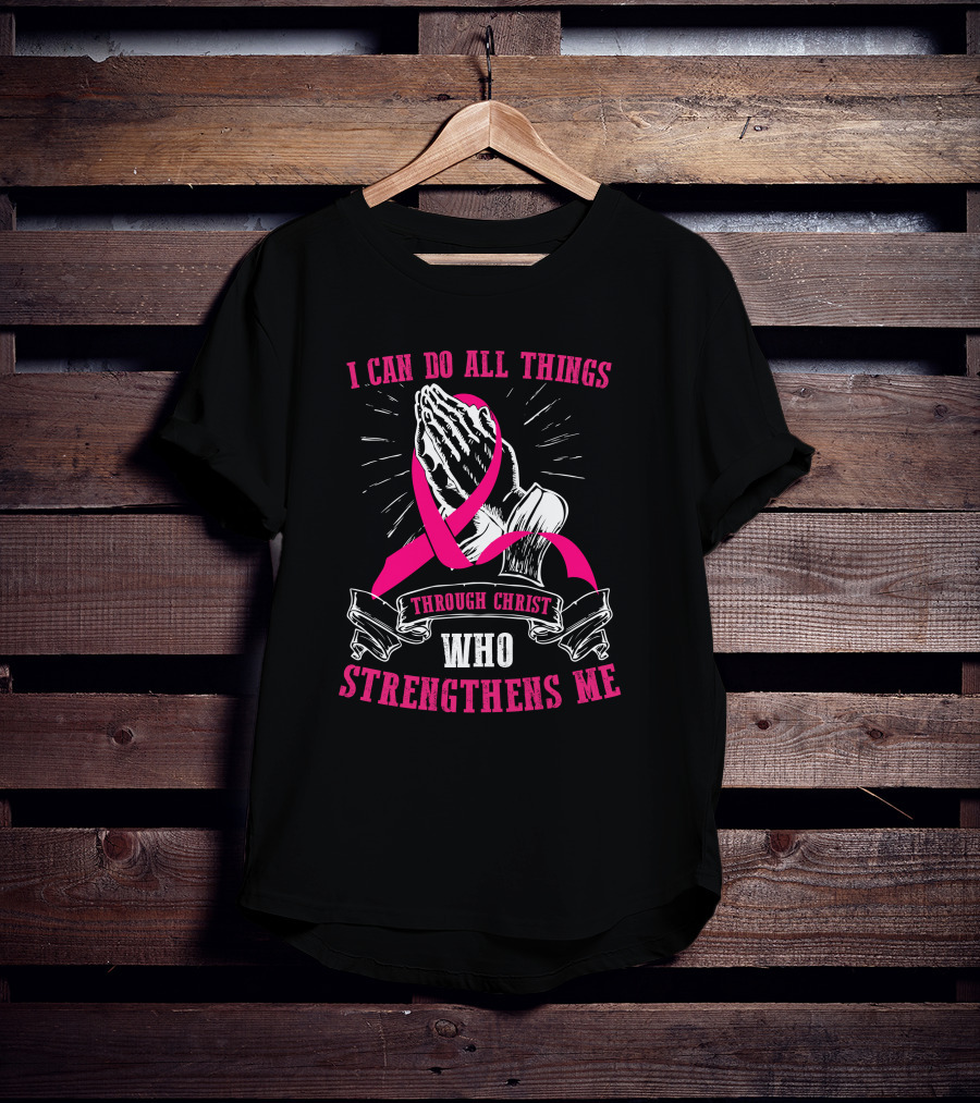 I Can Do All Things Through Christ Who Strengthens Me Praying Hands Pink T-Shirt