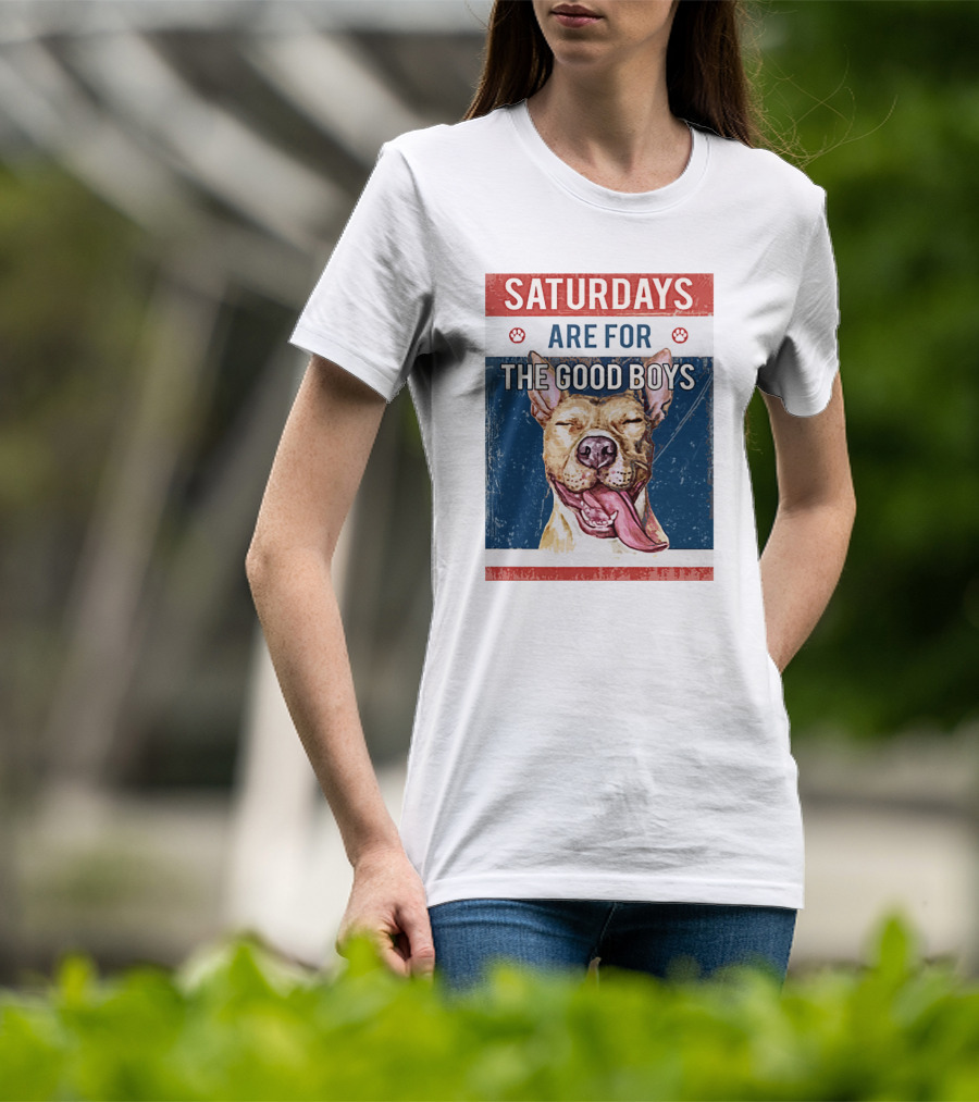 Saturdays Are For The Good Boys T-Shirt