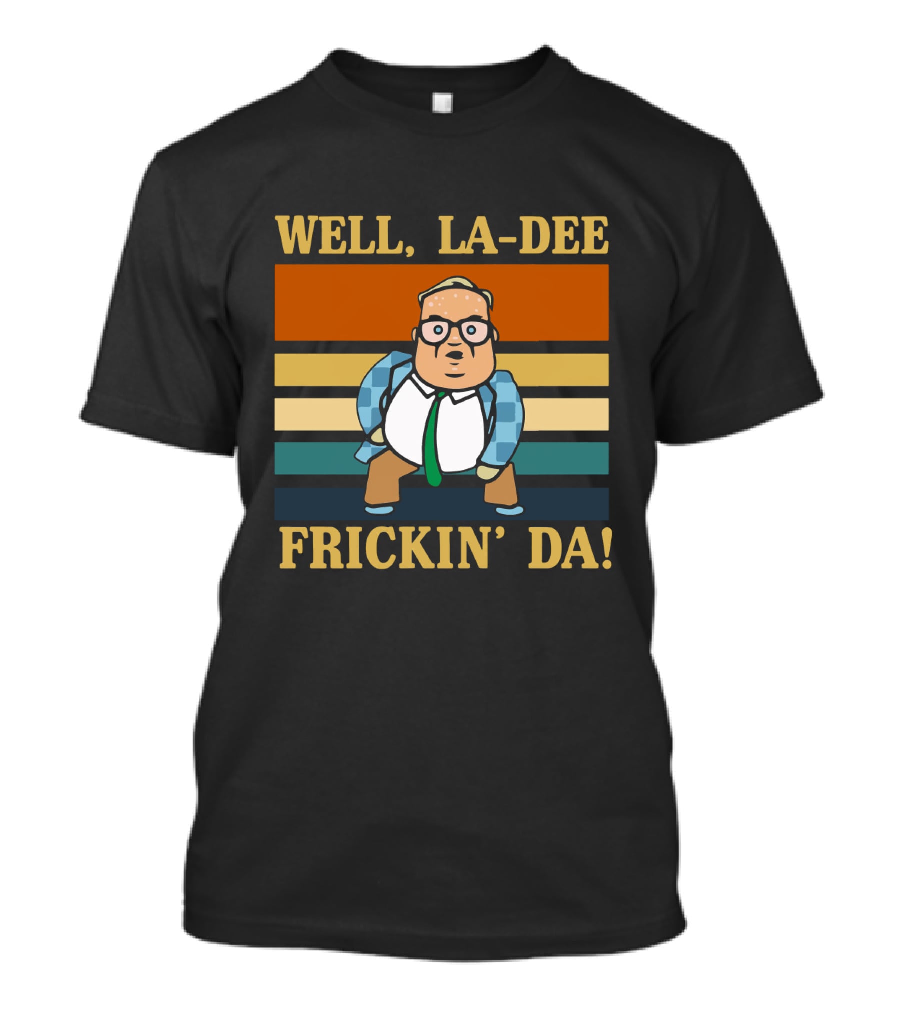 Matt Foley Well La Dee Frickin' Da Vintage Style Retro Stripes Visual Reference T-Shirt