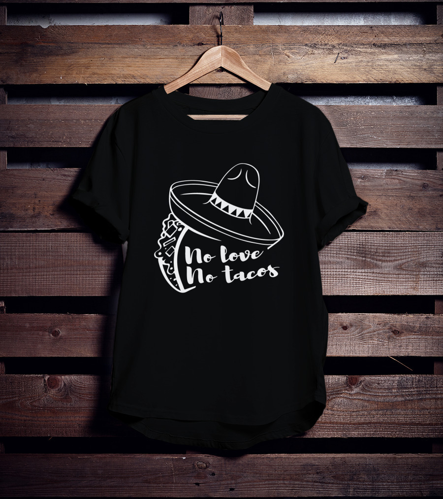 No Love No Tacos Sombrero Taco T-Shirt