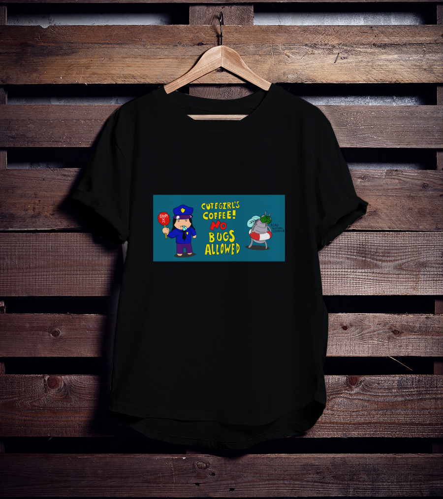 Cutegirl's Coffee No Bugs Allowed Stop Sad Buzzing T-Shirt