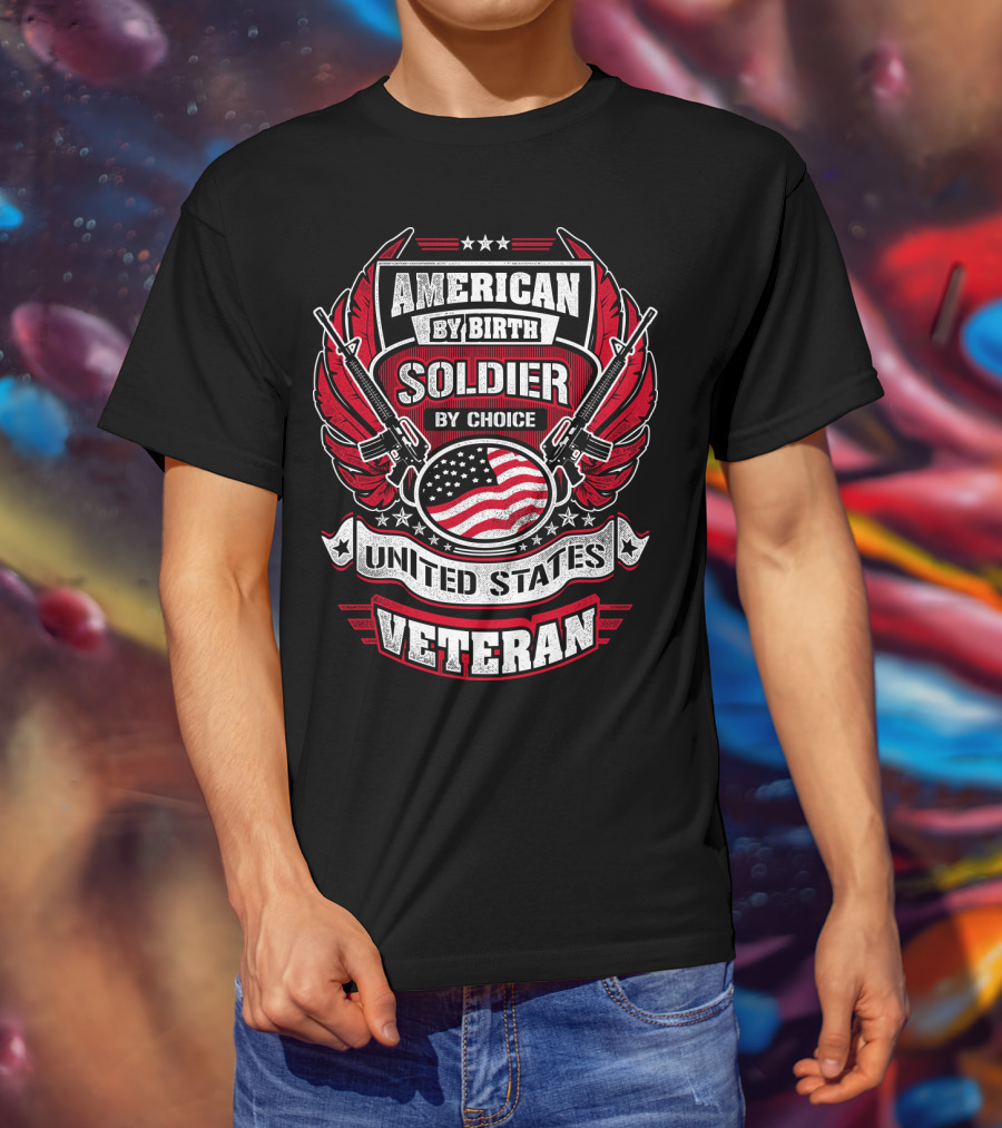 American By Birth Soldier By Choice United States Veteran T-Shirt