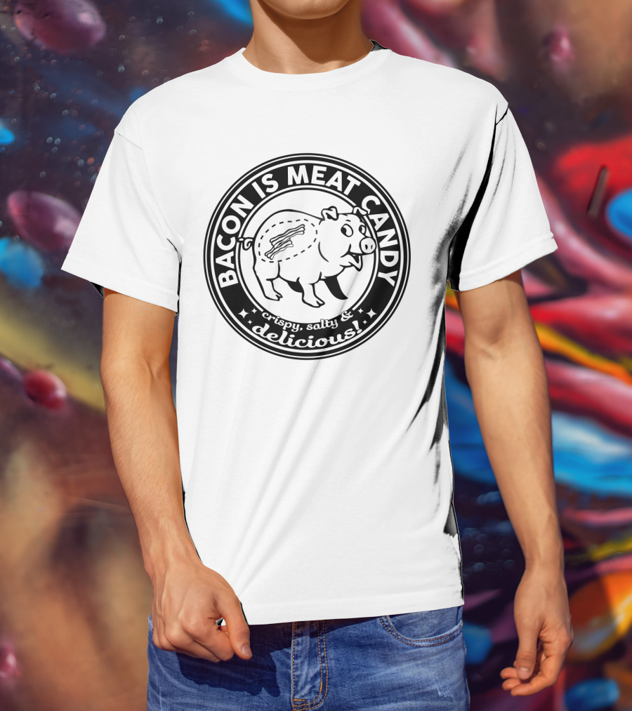 Bacon Is Meat Candy Crispy Salty Delicious Pig Emblem T-Shirt