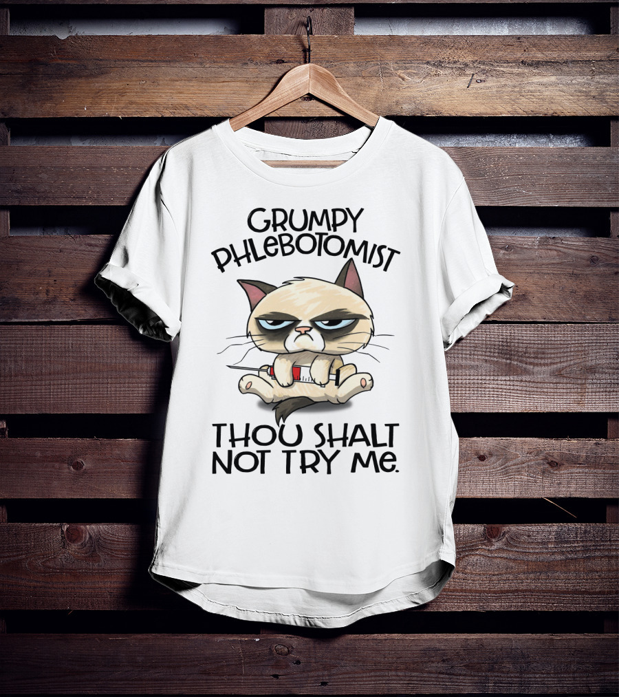 Grumpy Phlebotomist Thou Shalt Not Try Me Funny Cat With Syringe T-Shirt