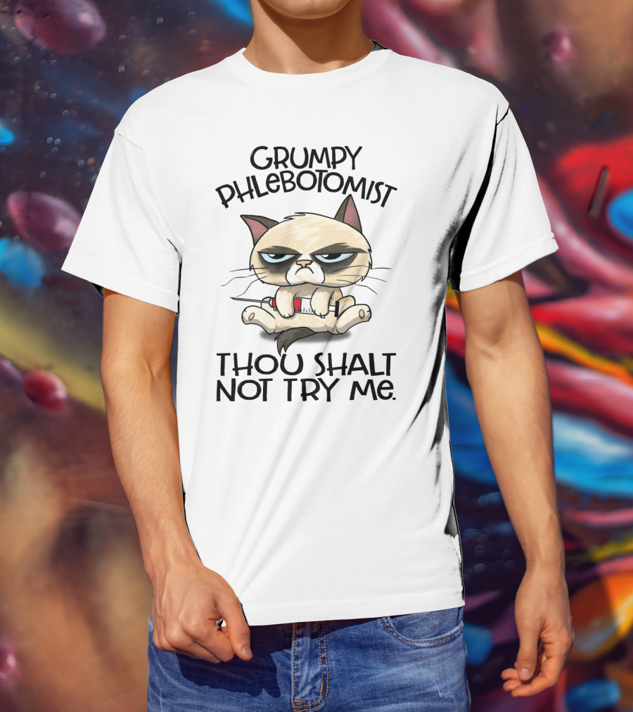 Grumpy Phlebotomist Thou Shalt Not Try Me Funny Cat With Syringe T-Shirt