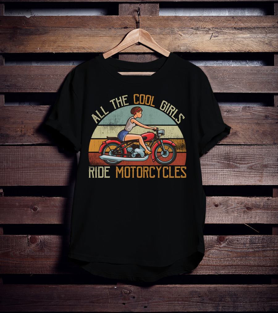 All The Cool Girls Ride Motorcycles Vintage Style Funny Biker Girls T-Shirt