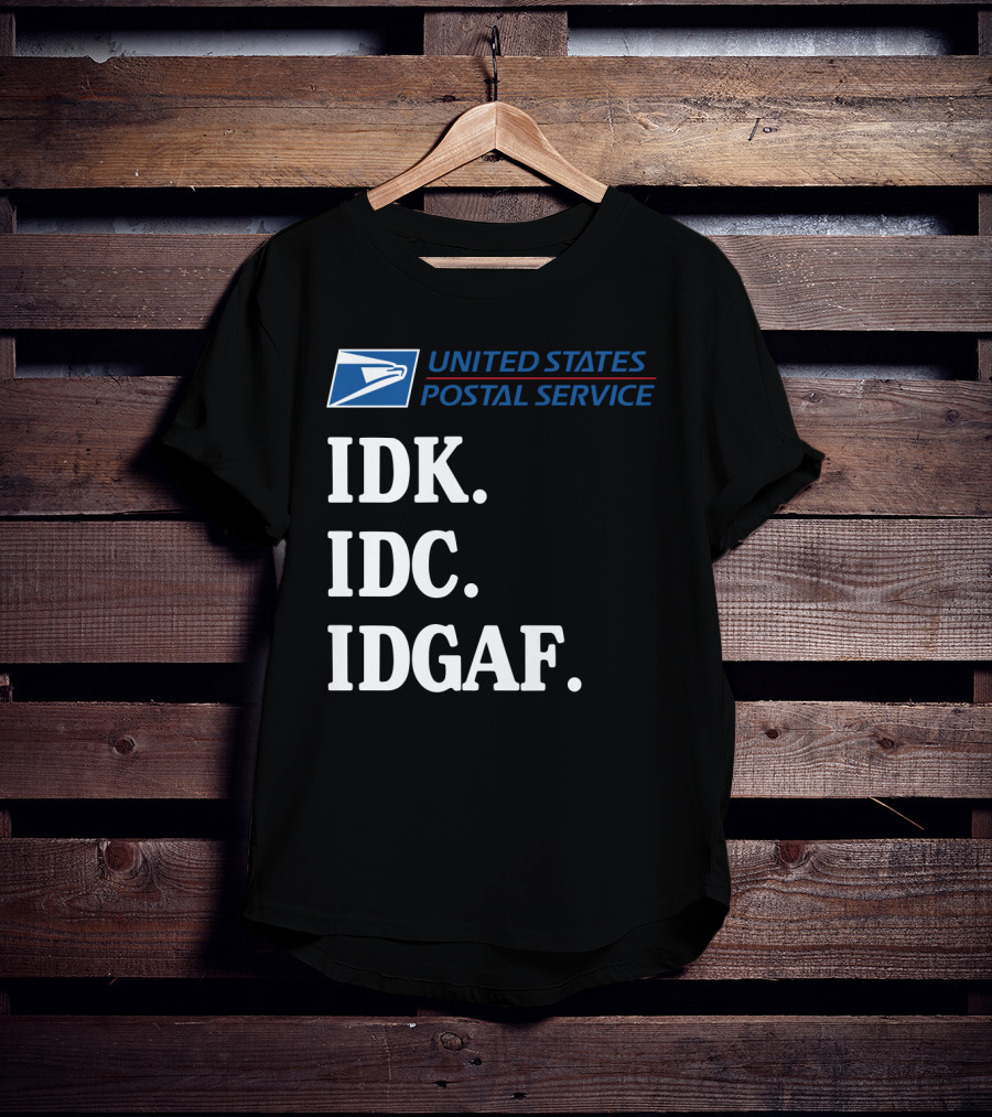 United States Postal Service Logo IDK IDC IDGAF Sarcasm T-Shirt