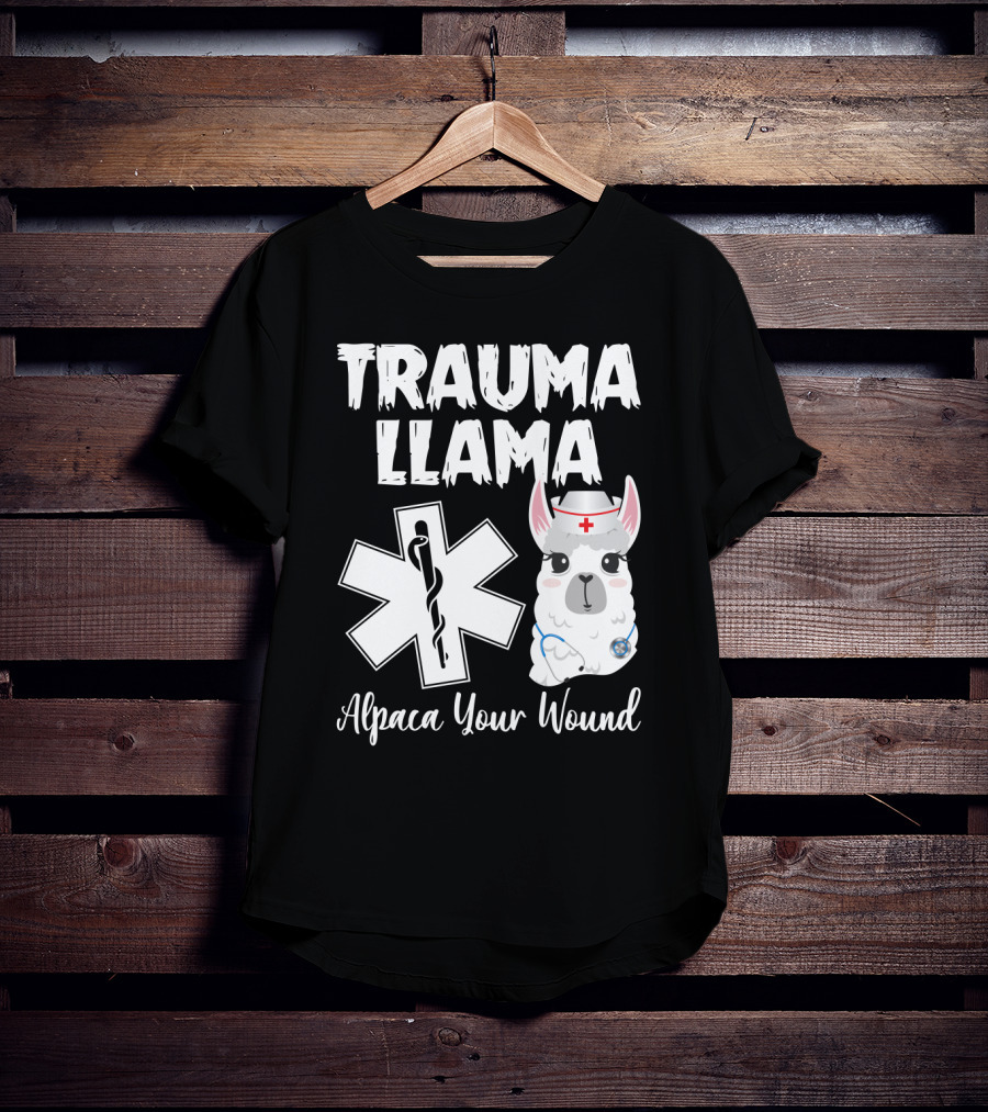 Trauma Llama Alpaca Your Wound Medical Parody With Cute Nurse Llama And Star Of Life T-Shirt