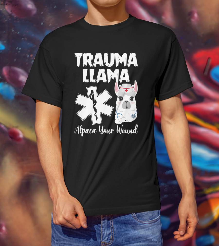 Trauma Llama Alpaca Your Wound Medical Parody With Cute Nurse Llama And Star Of Life T-Shirt