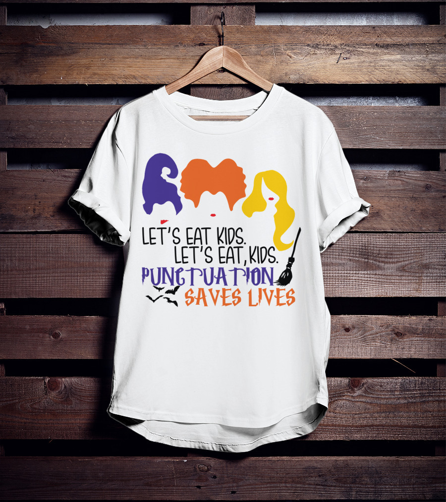 Let's Eat Kids Hocus Pocus Punctuation Saves Lives With Witch Silhouettes And Bats T-Shirt