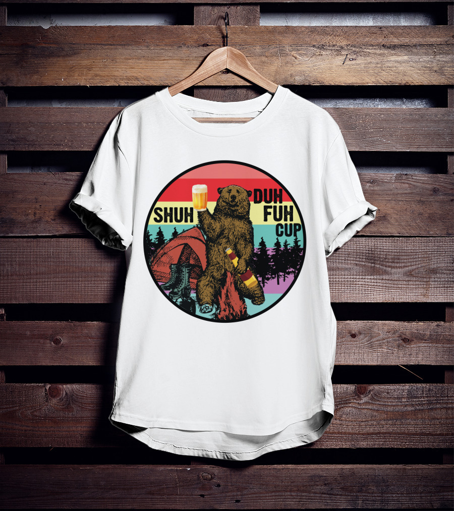 Shuh Duh Fuh Cup I Hate People Funny Camping Drinking Bear With Tent And Beer Bottle T-Shirt