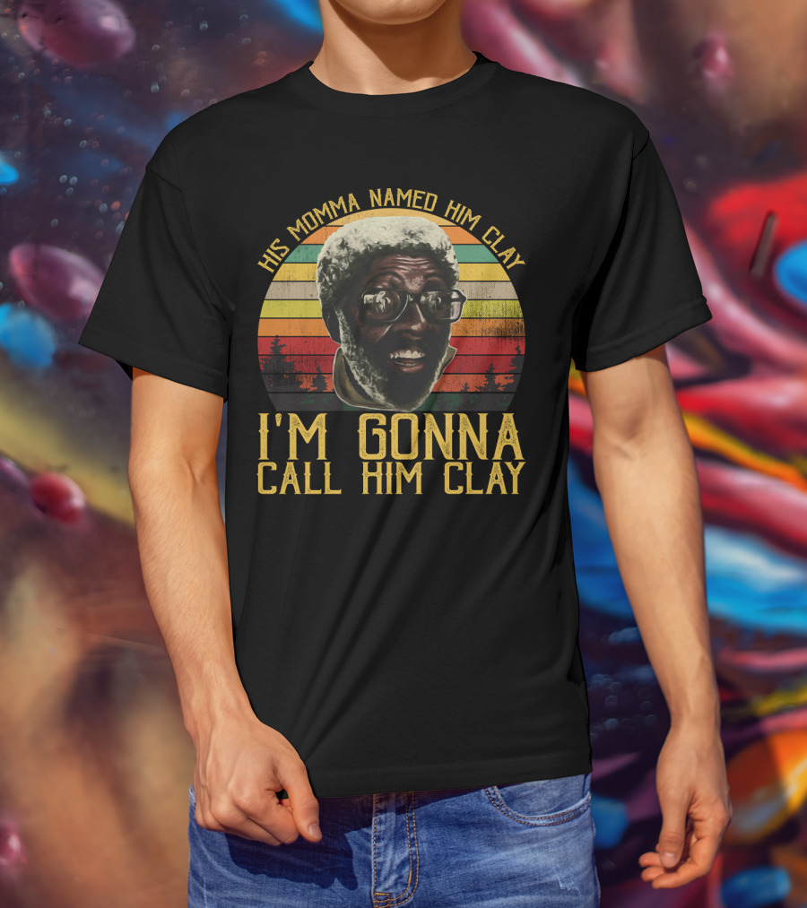 His Momma Named Him Clay I'm Gonna Call Him Clay Vintage Retro Sunset T-Shirt