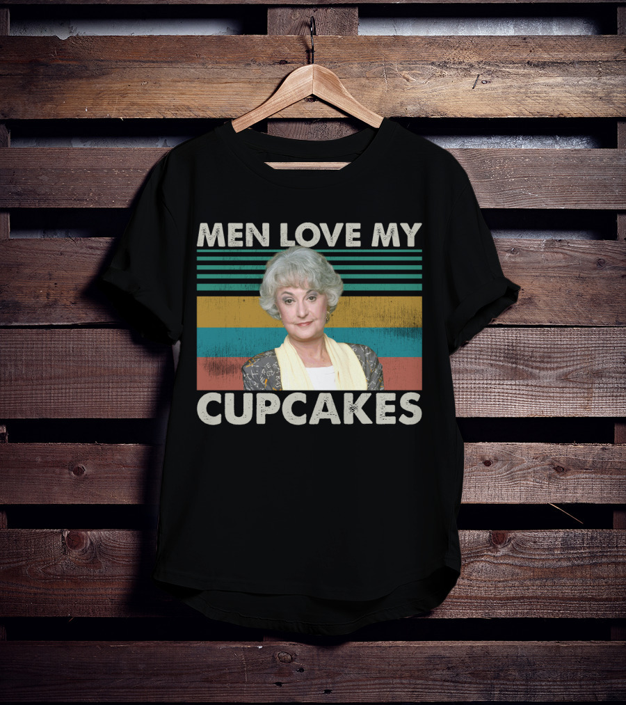Dorothy Zbornak Men Love My Cupcakes Funny Vintage Meme T-Shirt