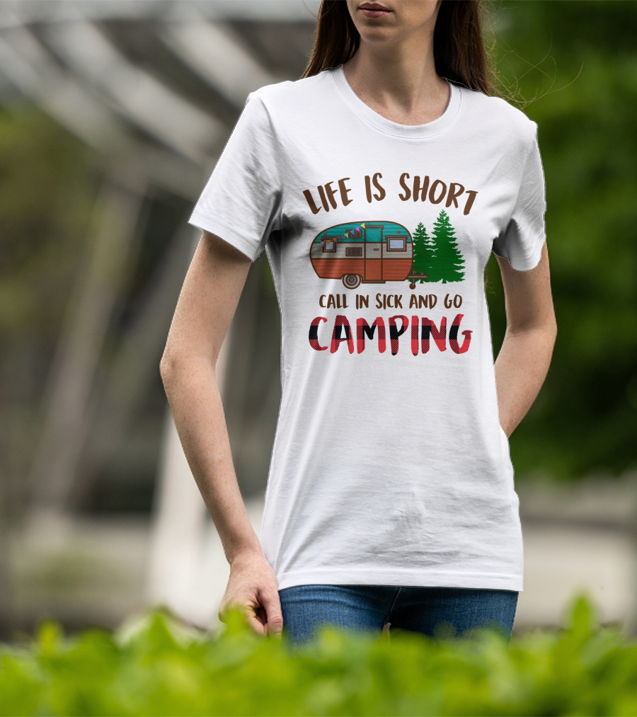 Life Is Short Call In Sick And Go Camping With Retro Camper And Pine Trees T-Shirt