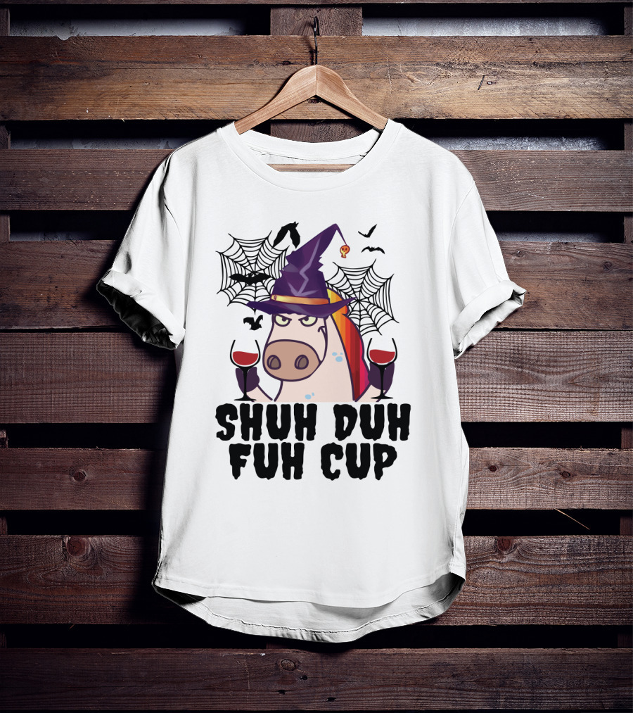 Shuh Duh Fuh Cup Unicorn Witch Halloween With Wine Spider Webs And Bats T-Shirt