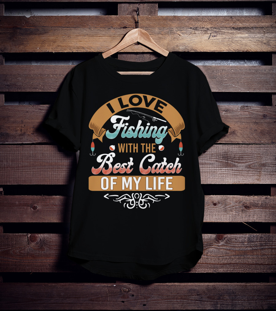 I Love Fishing With The Best Catch Of My Life Funny Husband Wife Decor T-Shirt
