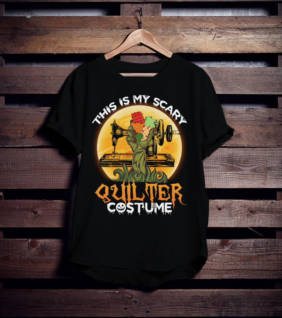 Spooky Sewing Machine Zombie Hand This Is My Scary Quilter Costume Funny Quilting T-Shirt