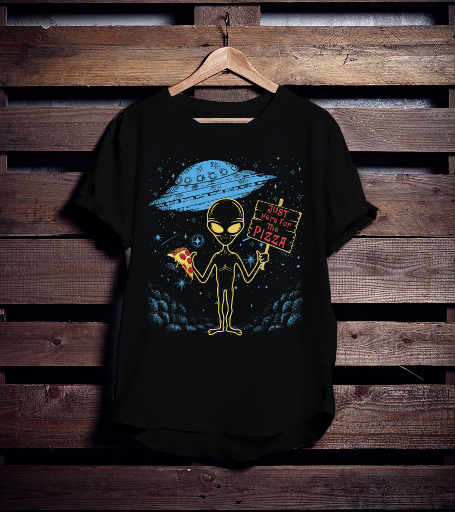 Alien UFO Just Here For The Pizza Funny Area 51 Punny Pizza Lovers Extraterrestrial Humor T-Shirt