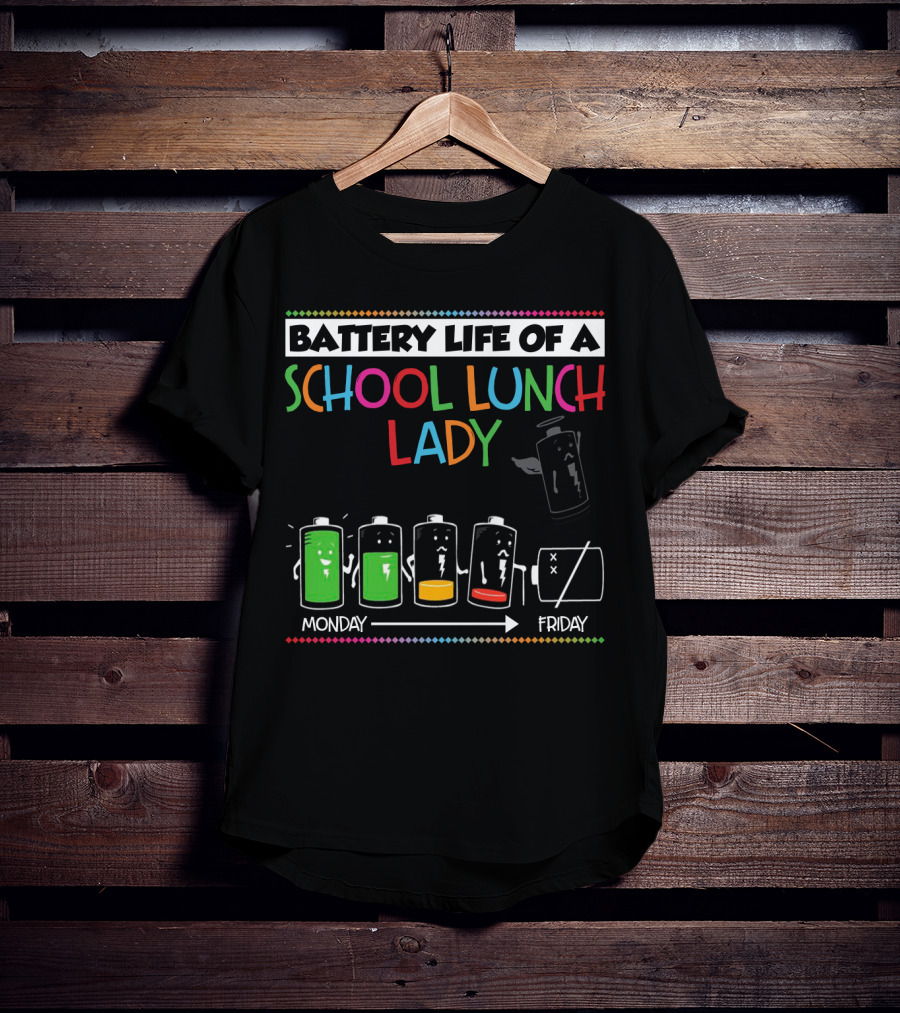 Battery Life Of A School Lunch Lady From Monday To Friday Featuring Depleting Battery Levels T-Shirt