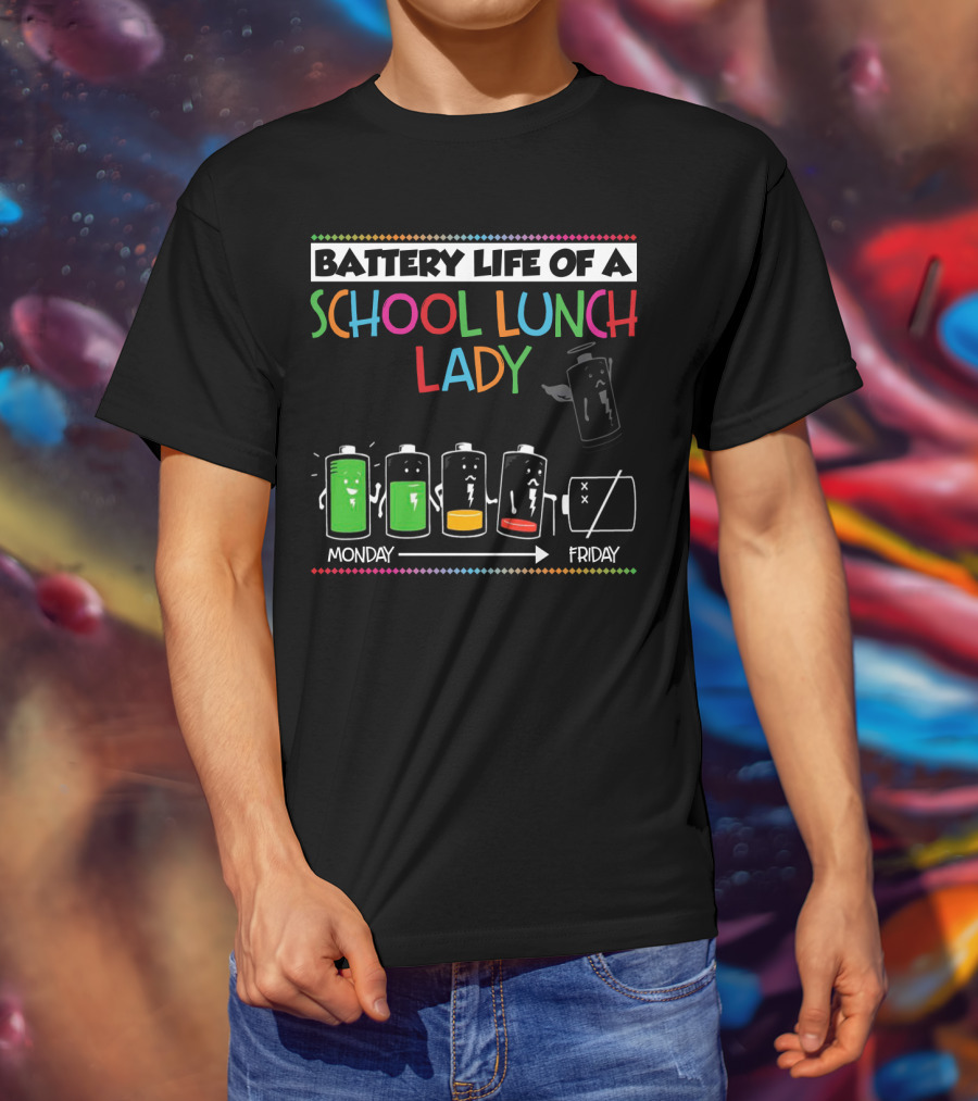 Battery Life Of A School Lunch Lady From Monday To Friday Featuring Depleting Battery Levels T-Shirt