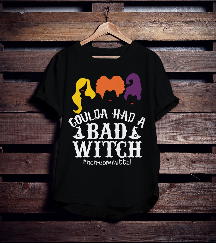 Coulda Had A Bad Witch Non-Committal Hocus Pocus Sanderson Sisters T-Shirt
