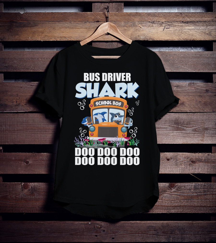 School Bus Driver Shark Doo Doo Doo With Funny Sarcasm Twist T-Shirt