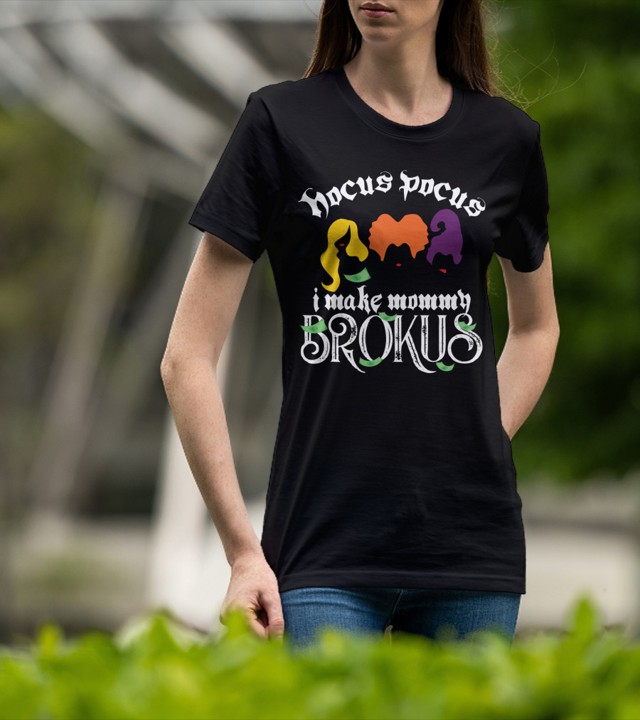 Hocus Pocus I Make Mommy Brokus Witch Silhouettes And Money T-Shirt