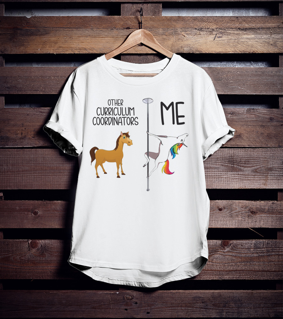 Other Curriculum Coordinators Normal Horse Me Pole Dance Unicorn T-Shirt