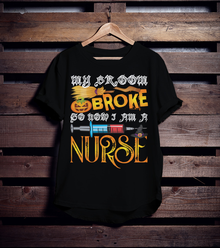 My Broom Broke So Now I Am A Nurse Funny Halloween Saying Pumpkin Syringe Hat T-Shirt