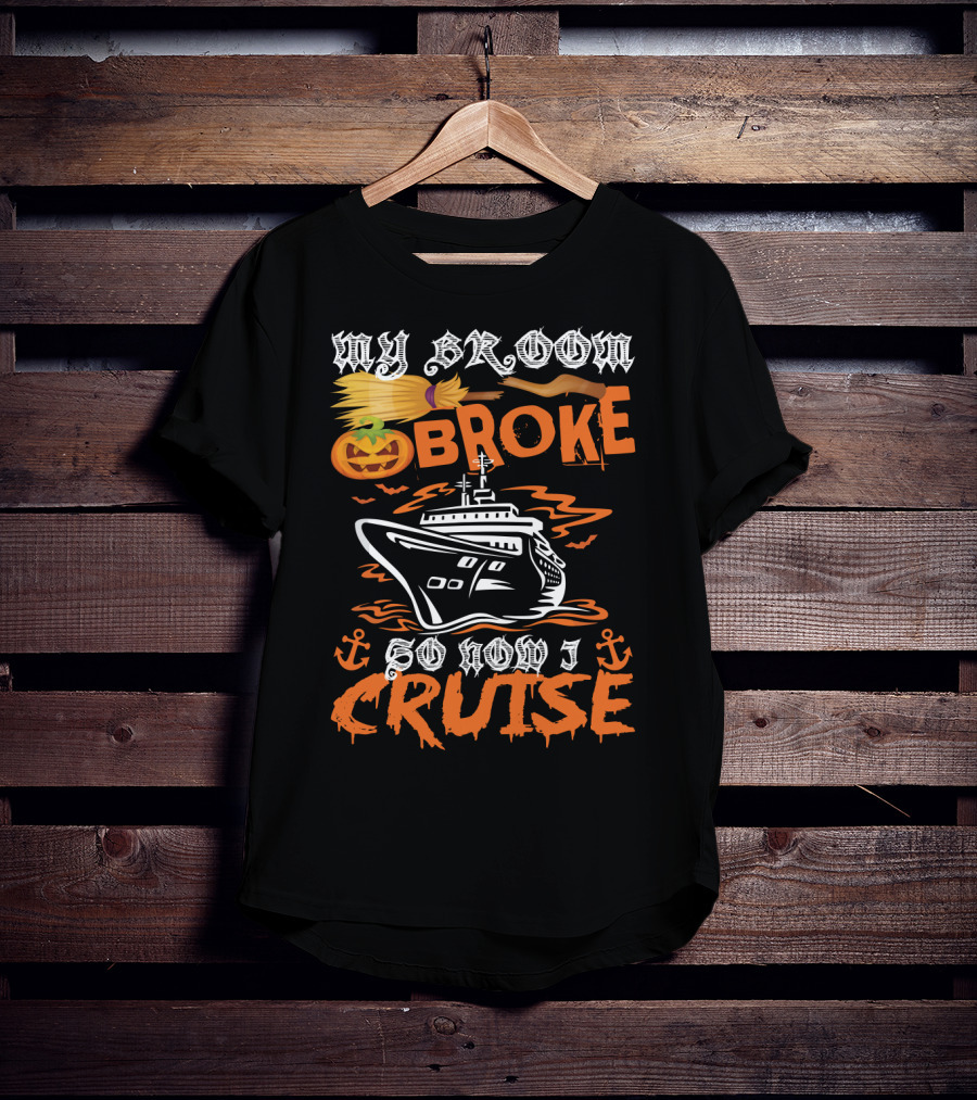 My Broom Broke Pumpkin Witch Cruise Anchor Halloween T-Shirt