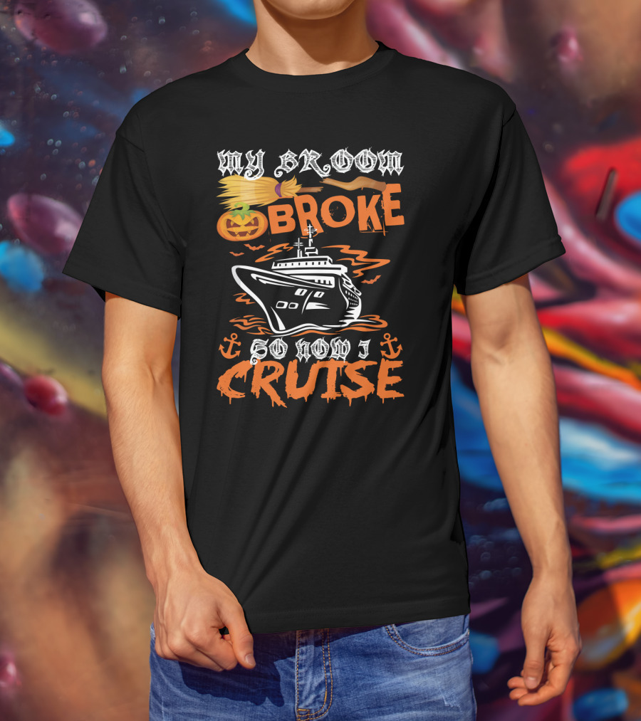 My Broom Broke Pumpkin Witch Cruise Anchor Halloween T-Shirt