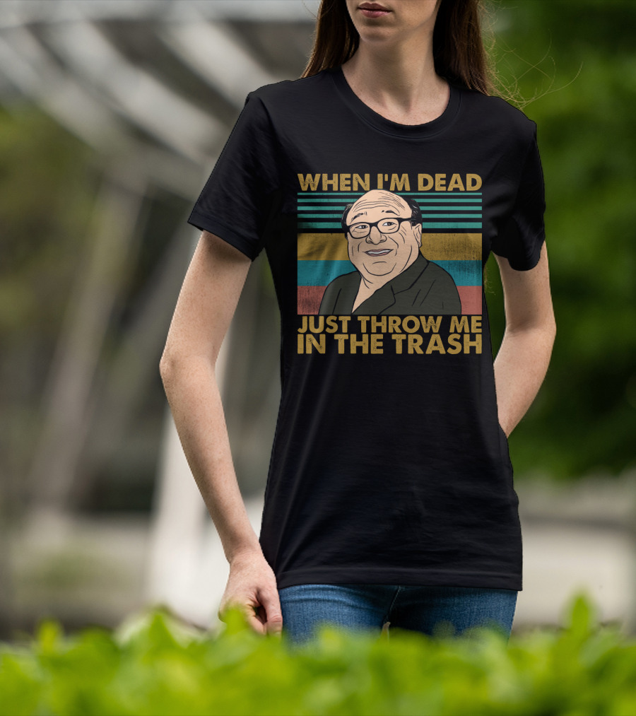 When I'm Dead Just Throw Me In The Trash Frank Reynolds Vintage Meme T-Shirt