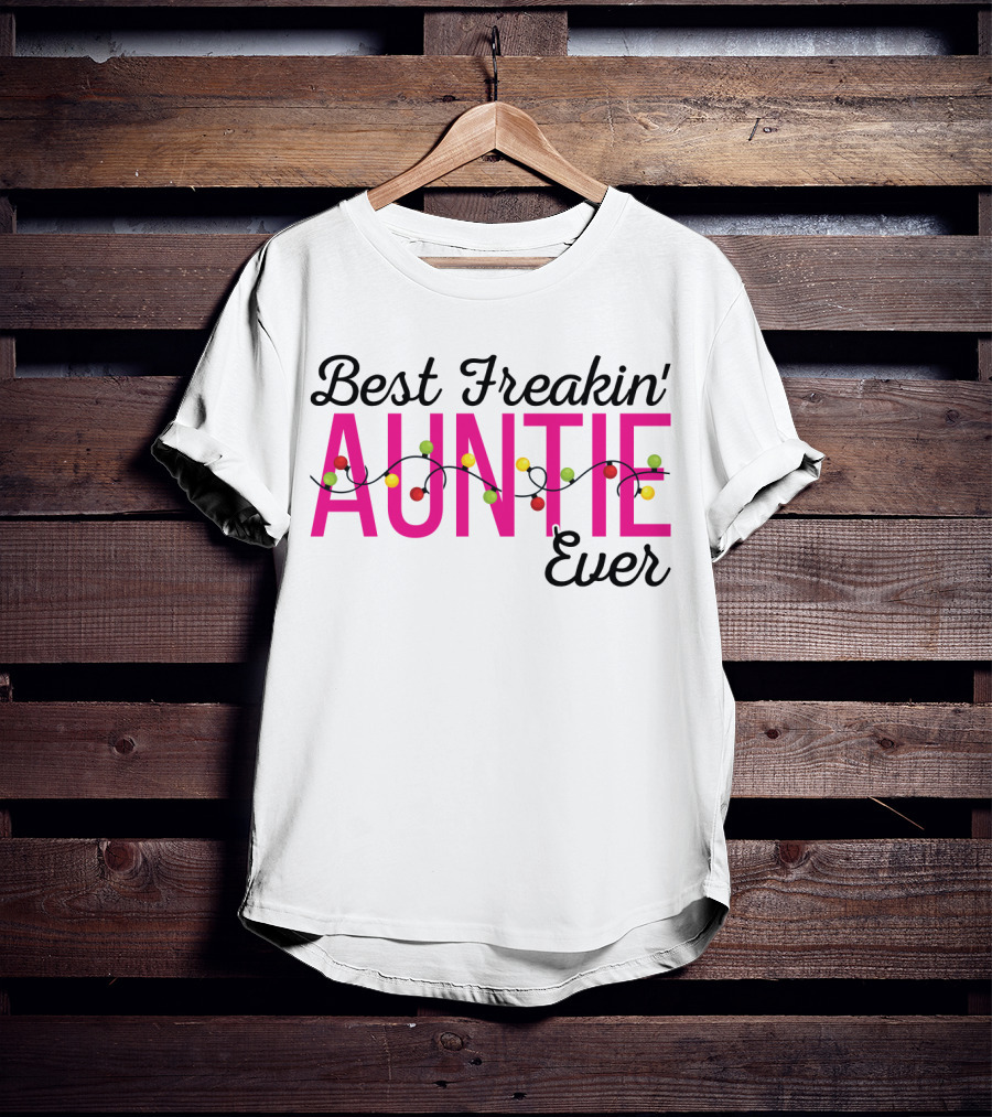 Best Freakin Auntie Ever Christmas Lights Funny For Sisters T-Shirt