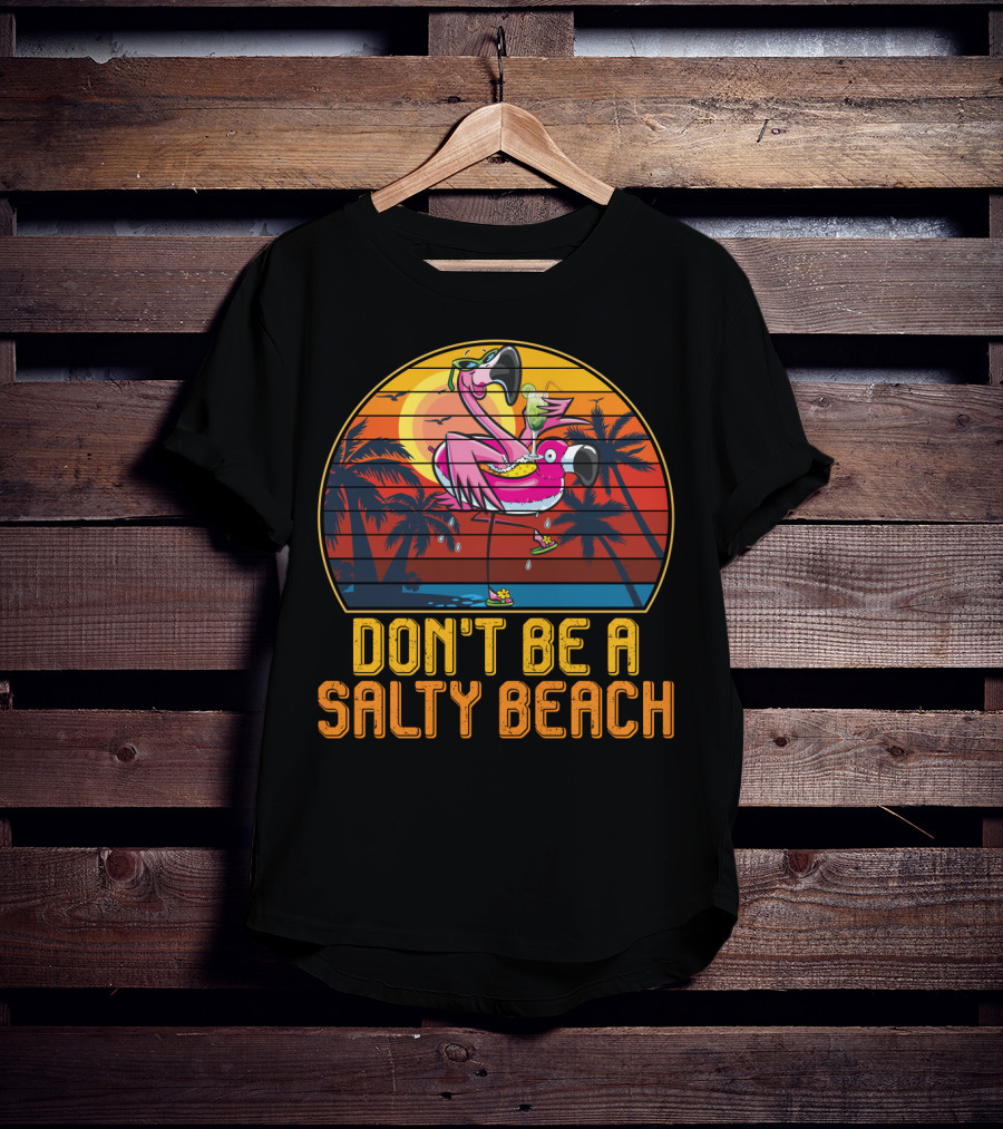 Don't Be A Salty Beach Funny Vintage Retro Flamingo Summer Vacation Sunset Vibes T-Shirt