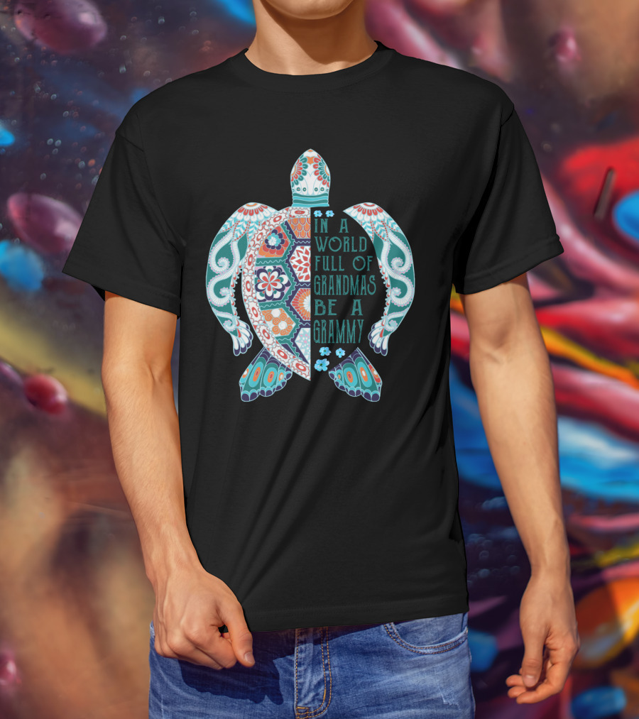 In A World Full Of Grandmas Be A Grammy Turtle Lover Patterned Floral Motif T-Shirt