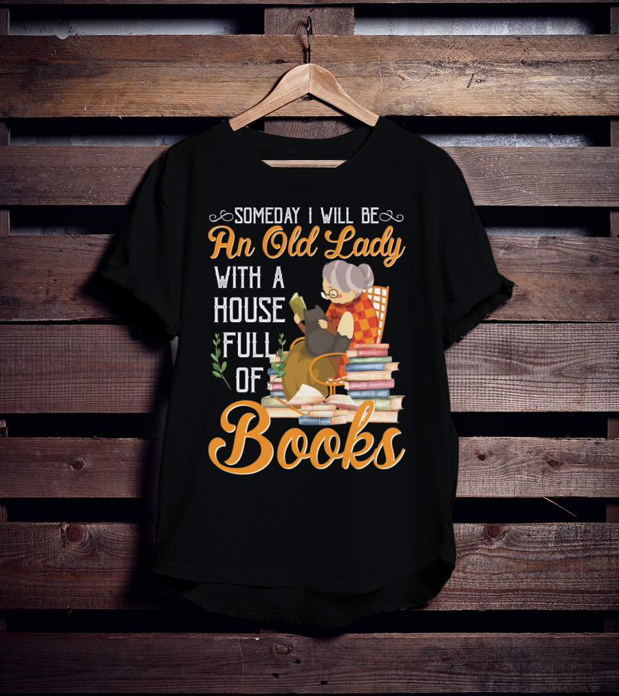 Someday I Will Be An Old Lady With A House Full Of Books Reading Cat Stacked Pages T-Shirt