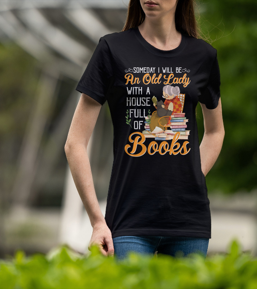 Someday I Will Be An Old Lady With A House Full Of Books Reading Cat Stacked Pages T-Shirt