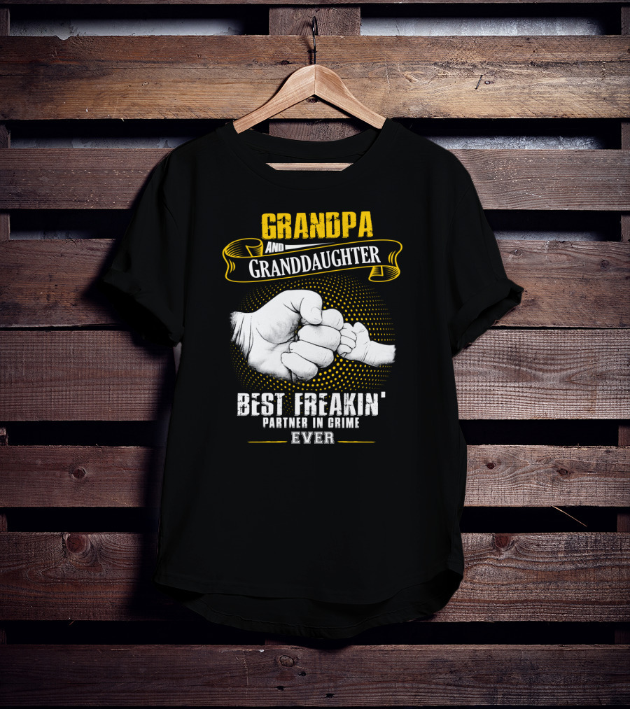 Grandpa And Granddaughter Best Freakin' Partner In Crime Ever Fist Bump T-Shirt