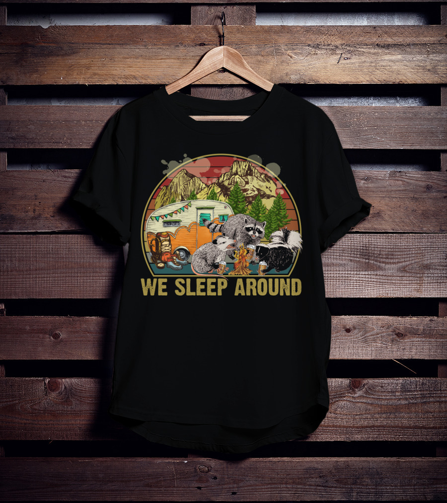 We Sleep Around Raccoon Opossum Skunk Camping Beer Vintage Sunset Wilderness Camper T-Shirt