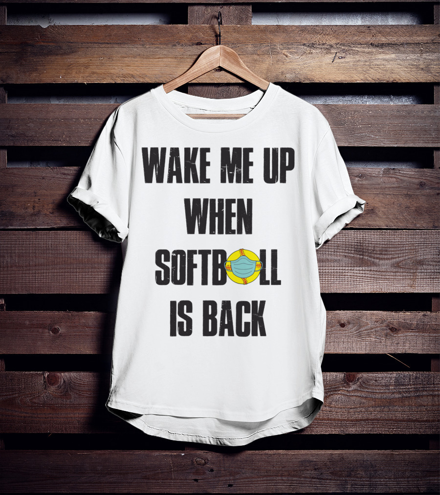 Wake Me Up When Softball Is Back Funny Softball Lover Masked Softball T-Shirt
