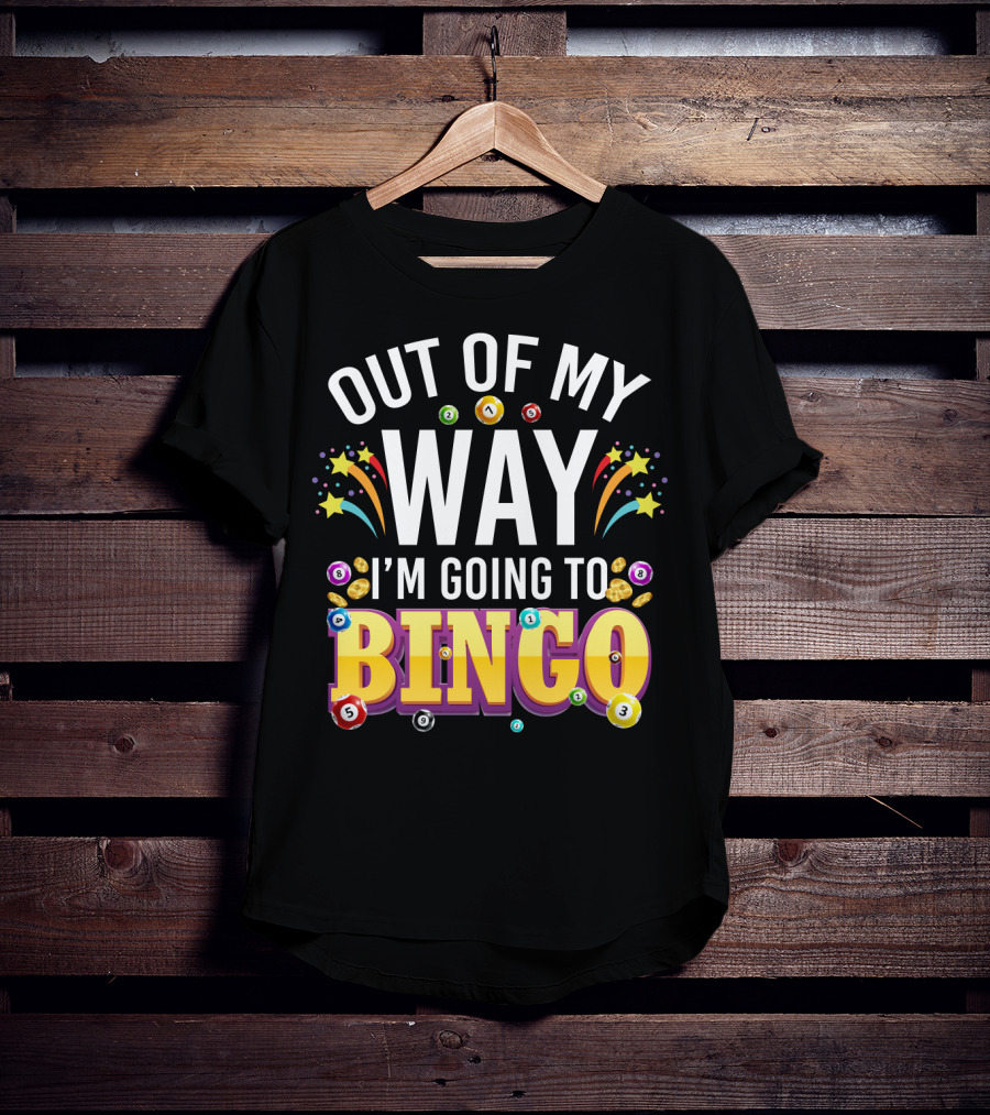 Out Of My Way I'm Going To Bingo With Bingo Balls And Festive Stars T-Shirt