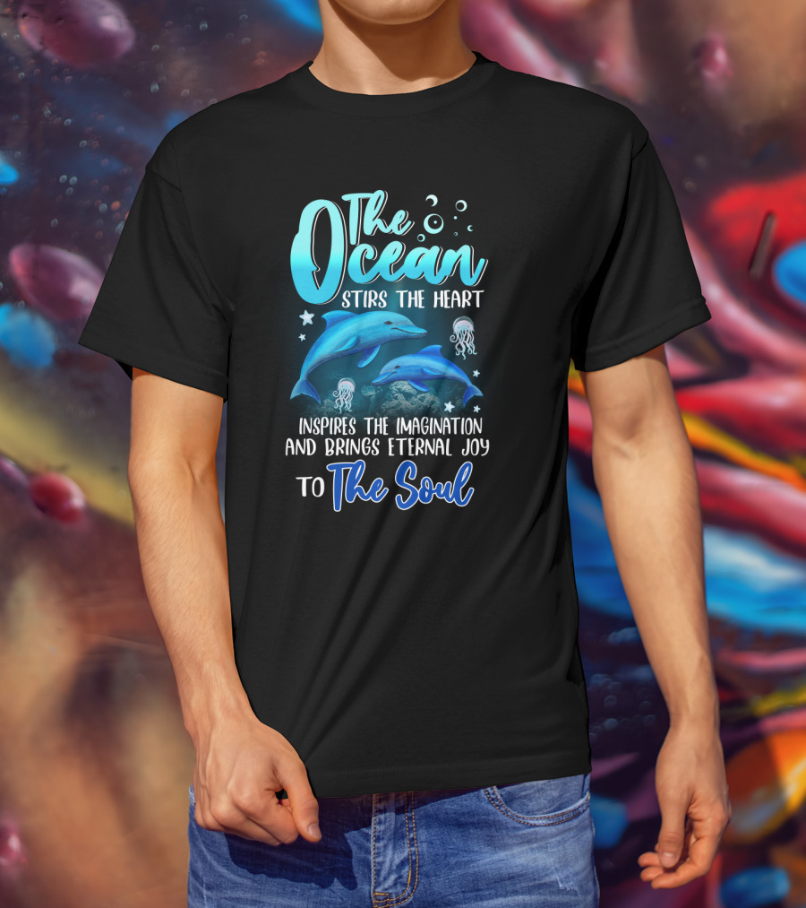 The Ocean Stirs The Heart Inspires The Imagination And Brings Eternal Joy To The Soul T-Shirt