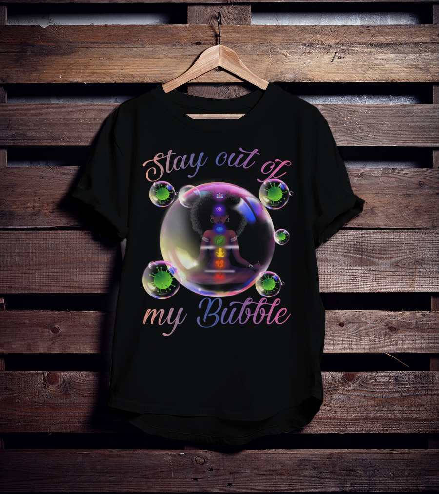 Stay Out Of My Bubble Yoga Meditation T-Shirt