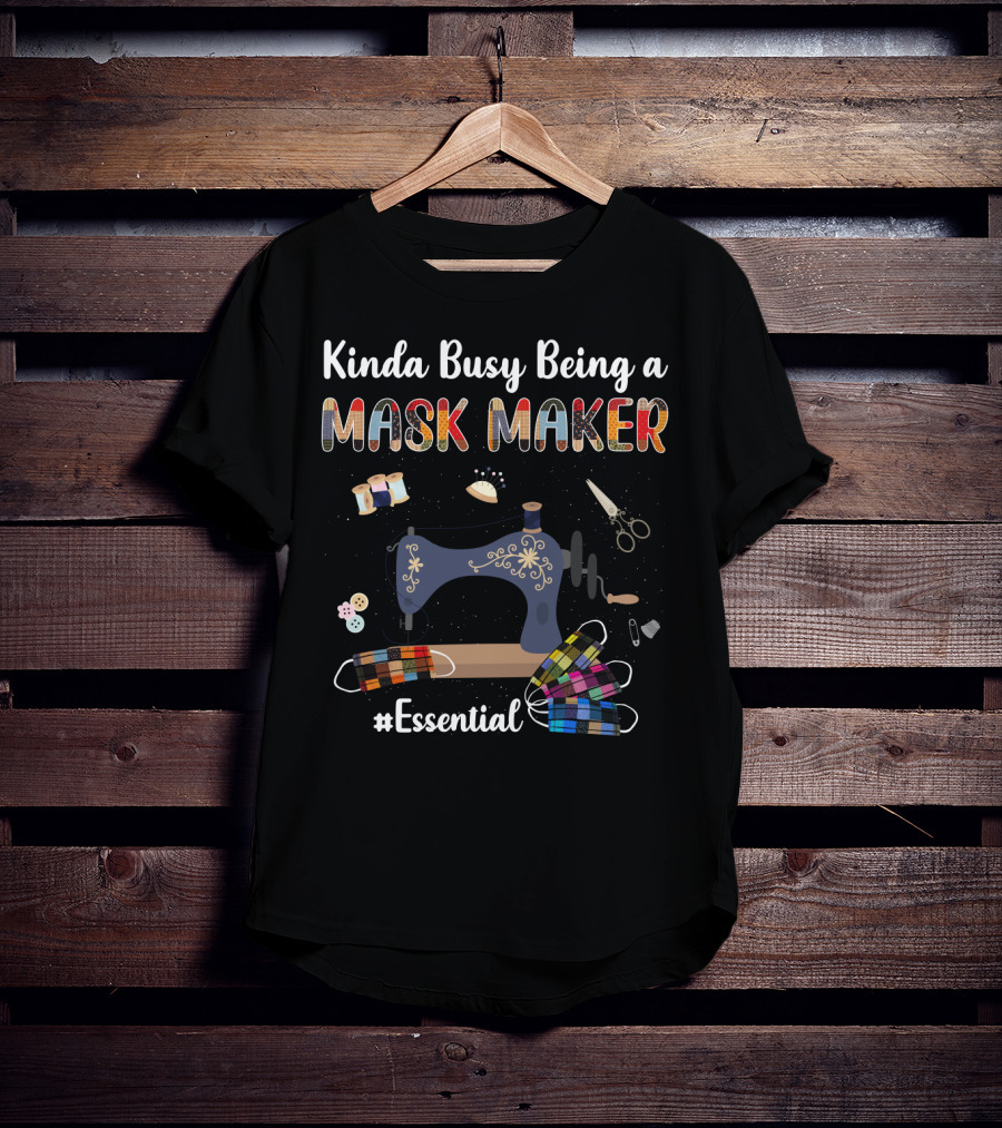 Kinda Busy Being A Mask Maker Essential T-Shirt