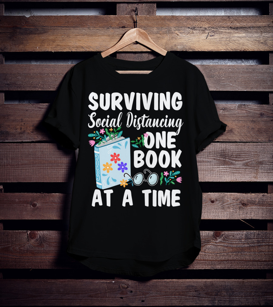 Surviving Social Distancing One Book At A Time T-Shirt