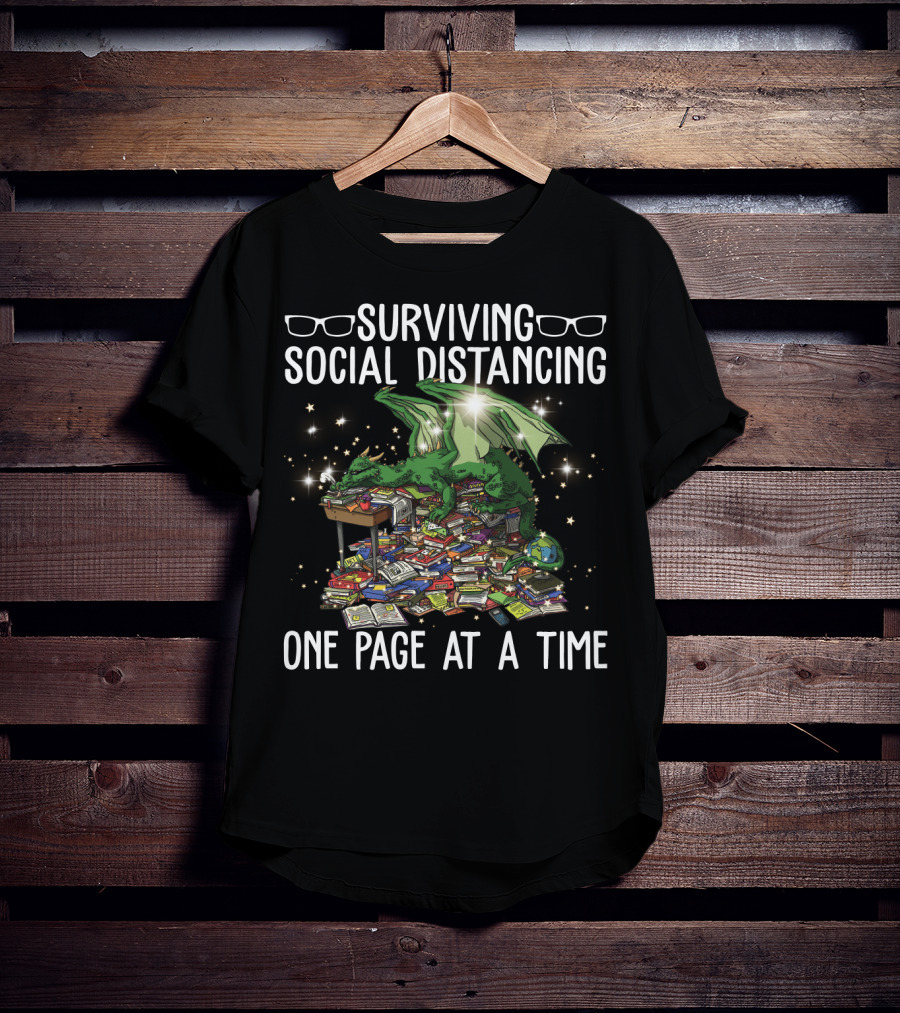 Surviving Social Distancing One Page At A Time With Book Dragon And Reading Books T-Shirt