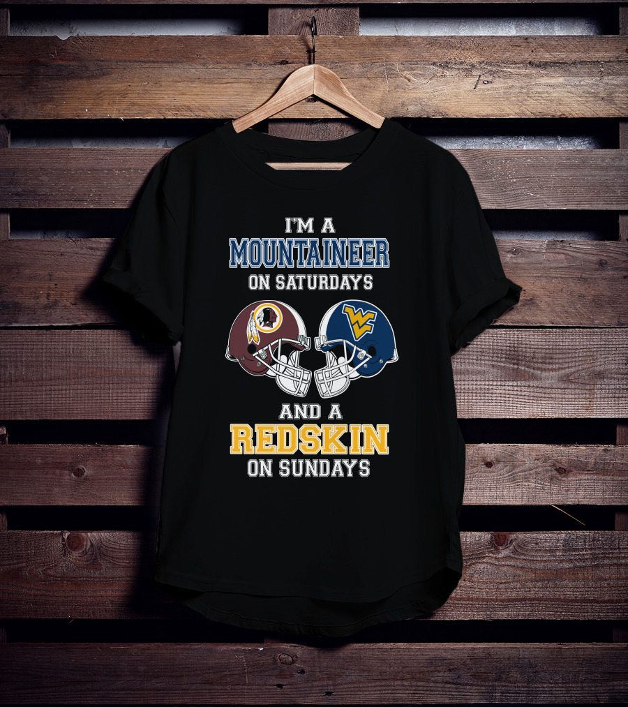 I'm A Mountaineer On Saturdays And A Redskin On Sundays T-Shirt